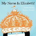 Cover-Bild zum Titel 'My Name Is Elizabeth!' von 'Annika Dunklee'