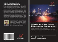 Cover-Bild zum Titel 'Zdj¿cie docelowe miasta Blumenau na Instagramie' von 'Bruno Jahn Bertoli, Fabrícia Durieux Zucco'