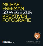 Cover-Bild zum Titel '50 Wege zur kreativen Fotografie' von 'Michael Freeman'