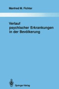 Cover-Bild zum Titel 'Verlauf psychischer Erkrankungen in der Bevölkerung' von 'Manfred M. Fichter'