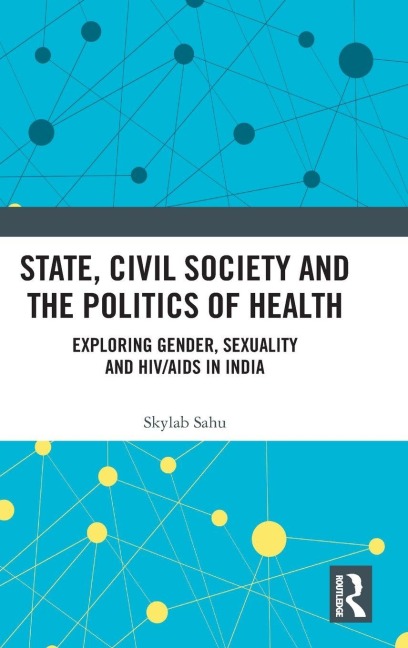 State, Civil Society and the Politics of Health - Skylab Sahu