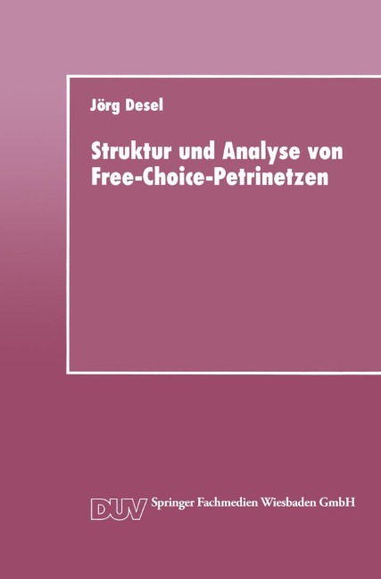 Struktur und Analyse von Free-Choice-Petrinetzen - Jörg Desel
