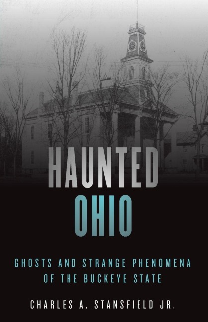 Haunted Ohio - Charles A. Stansfield