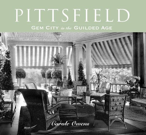 Pittsfield:: Gem City in the Gilded Age - Carole Owens