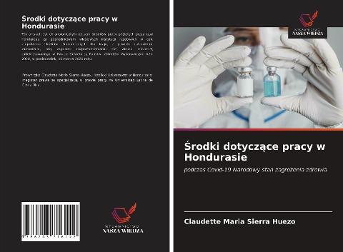 ¿rodki dotycz¿ce pracy w Hondurasie - Claudette Maria Sierra Huezo
