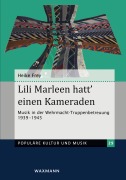 Cover-Bild zum Titel 'Lili Marleen hatt` einen Kameraden' von 'Heike Frey'