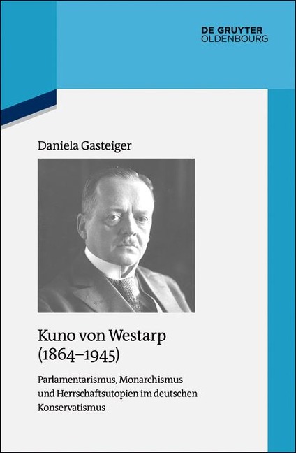 Kuno von Westarp (1864-1945) - Daniela Gasteiger