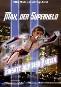 Max, der Superheld - Fabian Starke, Detlef Starke