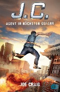 Cover-Bild zum Titel 'J.C. - Agent in höchster Gefahr' von 'Joe Craig'