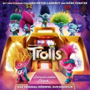Cover-Bild zum Titel 'Trolls - Gemeinsam stark (Das Original-Hörspiel zum Kinofilm)' von 'Marius Clarén, Thomas Karallus'