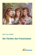 Cover-Bild zum Titel 'Die Töchter des Freischulzen' von 'Karl Von Holtei'