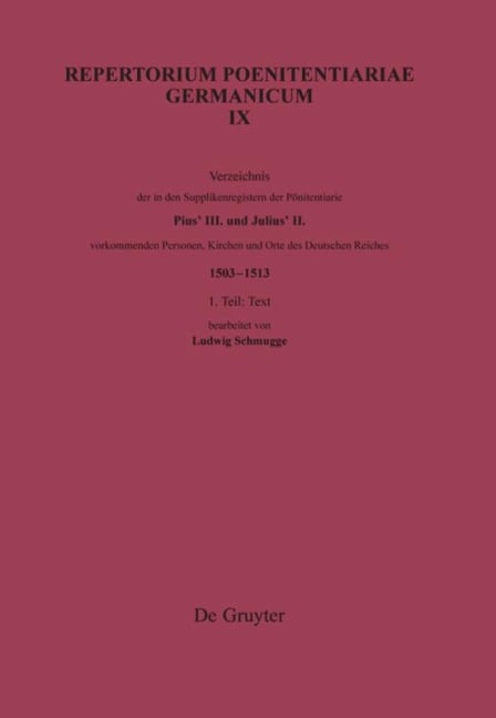 Verzeichnis der in den Supplikenregistern der Poenitentiarie Pius' III. und Julius' II. vorkommenden Personen, Kirchen und Orte des Deutschen Reiches (1503-1513) - 