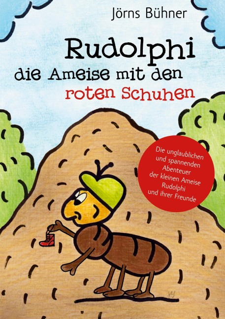Rudolphi, die Ameise mit den roten Schuhen - Jörns Bühner