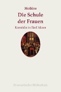 Die Schule der Frauen - Jean-Baptiste Molière