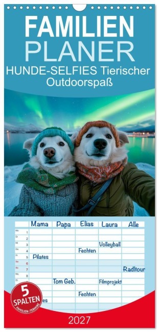 Familienplaner 2027 - HUNDE-SELFIES Tierischer Outdoorspaß mit 5 Spalten (Wandkalender, 21 x 45 cm) CALVENDO - Melanie Viola