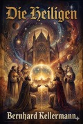 Cover-Bild zum Titel 'Die Heiligen' von 'Bernhard Kellermann'