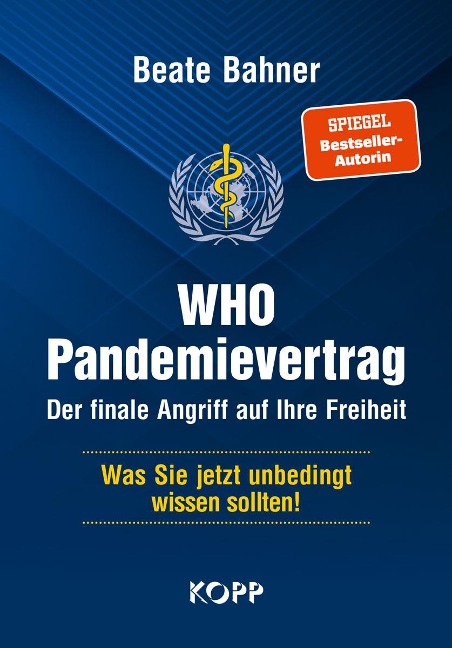 WHO-Pandemievertrag: Der finale Angriff auf Ihre Freiheit - Beate Bahner