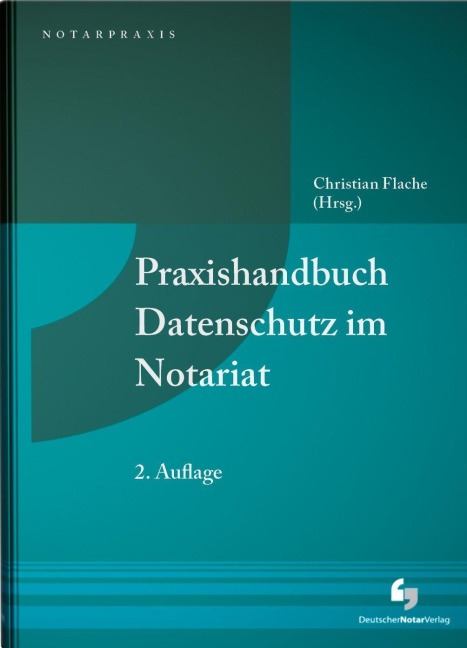 Praxishandbuch Datenschutz im Notariat - Ingo Drube, Konstantin Tschernin, Frank Tykwer, Andreas Salzmann, Stephan Hansen-Oest