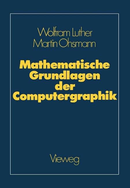 Mathematische Grundlagen der Computergraphik - Wolfgang Luther