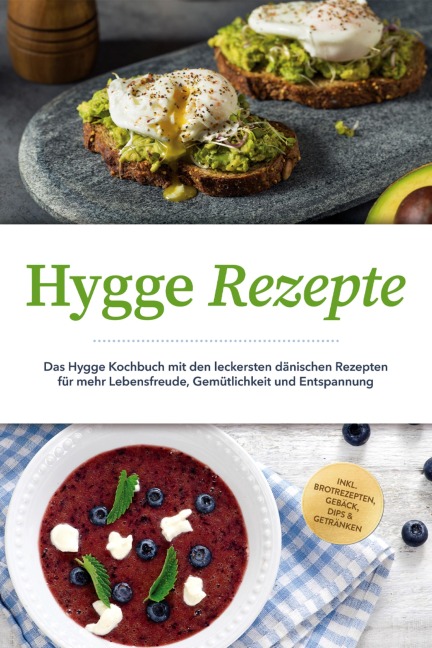 Hygge Rezepte: Das Hygge Kochbuch mit den leckersten dänischen Rezepten für mehr Lebensfreude, Gemütlichkeit und Entspannung - inkl. Brotrezepten, Gebäck, Dips & Getränken - Clara Weidmann