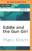 EDDIE & THE GUN GIRL M - Mark Kram