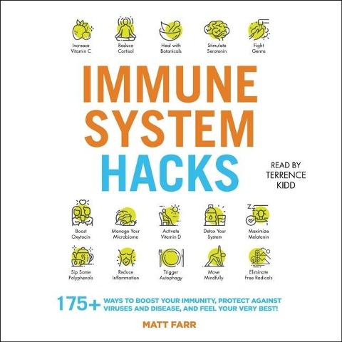 Immune System Hacks: 175+ Ways to Boost Your Immunity, Stay Healthy, and Feel Your Very Best! - Matt Farr