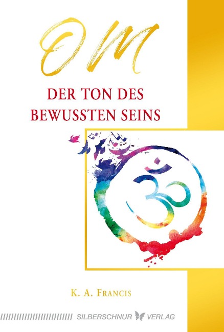 OM - Der Ton des bewussten Seins - K. A. Francis