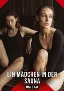 Cover-Bild zum Titel 'Ein Mädchen in der Sauna' von 'Mia Graf'