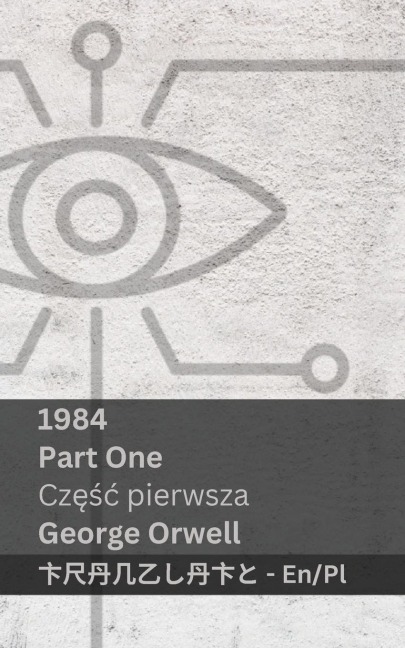 1984 (Part One / Częśc pierwsza) - George Orwell