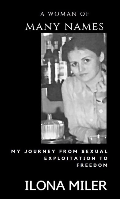 A Woman of Many Names - Ilona Miler