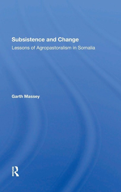 Subsistence And Change - Garth Massey