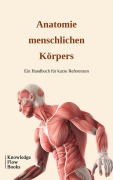 Cover-Bild zum Titel 'Anatomie menschlichen Körpers' von 'Knowledge Flow'