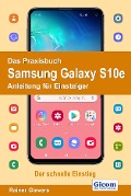 Cover-Bild zum Titel 'Das Praxisbuch Samsung Galaxy S10e - Anleitung für Einsteiger' von 'Rainer Gievers'