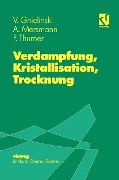 Cover-Bild zum Titel 'Verdampfung, Kristallisation, Trocknung' von 'Volker Gnielinski, Alfons Mersmann, Franz Thurner'