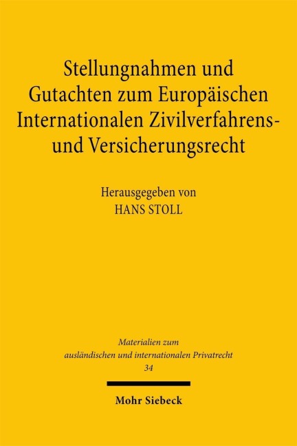 Stellungnahmen und Gutachten zum Europäischen Internationalen Zivilverfahrens- und Versicherungsrecht - 