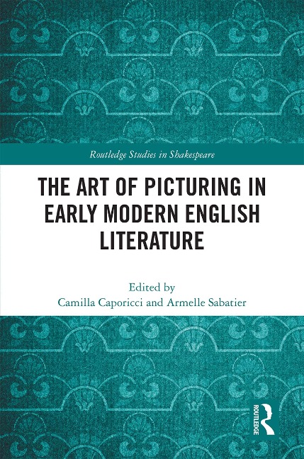 The Art of Picturing in Early Modern English Literature - 