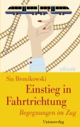 Cover-Bild zum Titel 'Einstieg in Fahrtrichtung' von 'Sia Bronikowski'