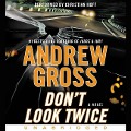 Cover-Bild zum Titel 'Don't Look Twice Lib/E' von 'Andrew Gross'