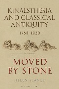 Cover-Bild zum Titel 'Kinaesthesia and Classical Antiquity 1750-1820' von 'Helen Slaney'