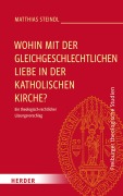 Cover-Bild zum Titel 'Wohin mit der gleichgeschlechtlichen Liebe in der katholischen Kirche?' von 'Matthias Steindl'