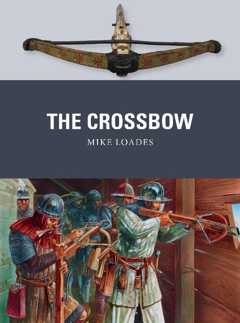 The Crossbow - Mike Loades