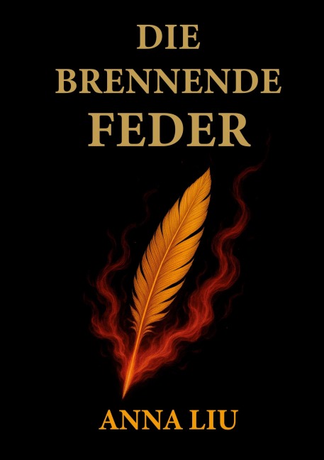 Die Brennende Feder - Anna Liu