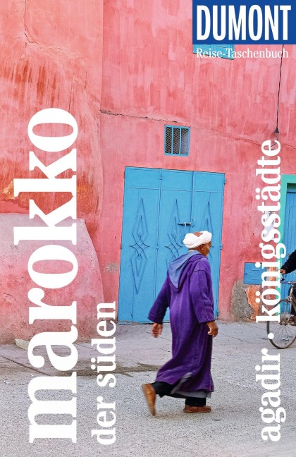 DUMONT Reise-Taschenbuch Reiseführer Marokko, Der Süden, Agadir, Königsstädte - Hartmut Buchholz, Muriel Brunswig