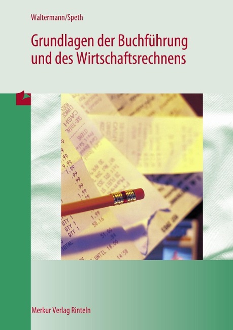 Grundlagen der Buchführung und des Wirtschaftsrechnens - Aloys Waltermann, Hermann Speth