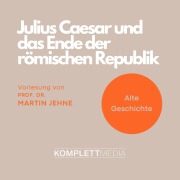 Cover-Bild zum Titel 'Alte Geschichte: Julius Caesar und das Ende der römischen Republik' von 'Martin Jehne'