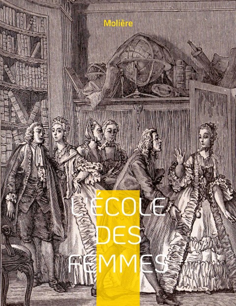 L'École des femmes - Molière