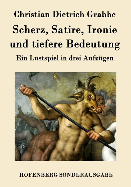 Scherz, Satire, Ironie und tiefere Bedeutung - Christian Dietrich Grabbe