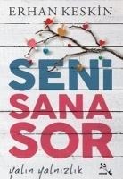 Seni Sana Sor - Erhan Keskin