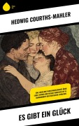 Cover-Bild zum Titel 'Es gibt ein Glück' von 'Hedwig Courths-Mahler'