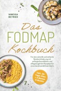 Cover-Bild zum Titel 'Das FODMAP Kochbuch: Für eine schnelle und einfache Reizdarmlinderung mit anfängerfreundlichen und alltagstauglichen Rezepten für einen beschwerdefreien Darm - inkl. 30-Tage-Plan + 5 Bonus E-Books' von 'Vanessa Dietrich'